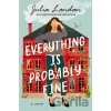 Everything Is Probably Fine - Julia London Everything Is Probably Fine - Julia London