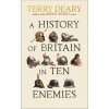 History of Britain in Ten Enemies History of Britain in Ten Enemies