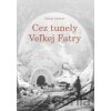 CEZ TUNELY VEĽKEJ FATRY CEZ TUNELY VEĽKEJ FATRY