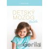 Detský mozog: Batoľa - Robert Krause Detský mozog: Batoľa - Robert Krause