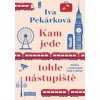 Kam jede tohle nástupiště - Iva Pekárková Kam jede tohle nástupiště - Iva Pekárková