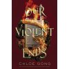 Our Violent Ends Our Violent Ends