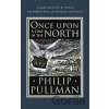 Once Upon a Time in the North - Philip Pullman Once Upon a Time in the North - Philip Pullman