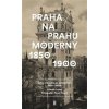 Praha na prahu moderny (Pavel Hroch, Zdeněk Lukeš) Praha na prahu moderny (Pavel Hroch, Zdeněk Lukeš)