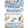 Ocean Bestiary (Richard J. King)(Pevná) Ocean Bestiary (Richard J. King)(Pevná)