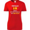 Červené dámske tričko trvalo 18 rokov darčeky k 18 narodeninám pre dievča