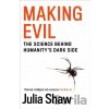 Making Evil - Julia Shaw Making Evil - Julia Shaw
