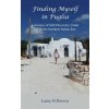 Finding Myself in Puglia (Laine B Brown)(Brožovaná) Finding Myself in Puglia (Laine B Brown)(Brožovaná)