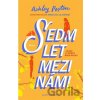 Sedm let mezi námi - Ashley Poston Sedm let mezi námi - Ashley Poston