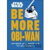 Star Wars Be More Obi-Wan - Kelly Knox Star Wars Be More Obi-Wan - Kelly Knox