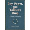 Pity, Power, and Tolkien's Ring: To Rule the Fate of Many (Thomas P. Hillman)(Brožovaná) Pity, Power, and Tolkien's Ring: To Rule the Fate of Many (Thomas P. Hillman)(Brožovaná)
