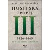 Husitská epopej III. 1426 -1440 - Za časů císaře Zikmunda - Vlastimil Vondruška Husitská epopej III. 1426 -1440 - Za časů císaře Zikmunda - Vlastimil Vondruška