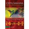Cesta šamana - Lucie Chvojková, Hernán Huarache Mamani Cesta šamana - Lucie Chvojková, Hernán Huarache Mamani