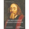 Jan Amos Komenský aktuální a inspirativní : almanach vydaný Univerzitou Jana Amose Komenského Praha - Jůzl Miloslav a kol autorů Jan Amos Komenský aktuální a inspirativní : almanach vydaný Univerzitou Jana Amose Komenského Praha - Jůzl Miloslav a kol autorů