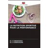 LA NUTRITION SPORTIVE POUR LA PERFORMANCE (A. Srinivasan)(Brožovaná) LA NUTRITION SPORTIVE POUR LA PERFORMANCE (A. Srinivasan)(Brožovaná)