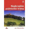 Najkrajšie pútnické trasy - Kollár, a kolektív autorov Daniel Najkrajšie pútnické trasy - Kollár, a kolektív autorov Daniel