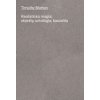 Realistická mágia: objekty, ontológia, kauzalita - Timothy Morton Realistická mágia: objekty, ontológia, kauzalita - Timothy Morton