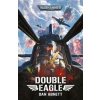 Double Eagle - Dan Abnett, Games Workshop Ltd Double Eagle - Dan Abnett, Games Workshop Ltd