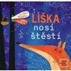 Liška nosí štěstí (Evelina Daciüté; Aušra Kiudulaité) Liška nosí štěstí (Evelina Daciüté; Aušra Kiudulaité)