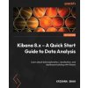 Kibana 8.x - A Quick Start Guide to Data Analysis (Krishna Shah)(Brožovaná) Kibana 8.x - A Quick Start Guide to Data Analysis (Krishna Shah)(Brožovaná)
