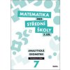 Matematika pro střední školy 7. díl Průvodce pro učitele - M. Květoňová, J. Vondra, V. Zemek Matematika pro střední školy 7. díl Průvodce pro učitele - M. Květoňová, J. Vondra, V. Zemek