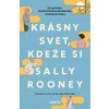 Krásny svet, kdeže si - Sally Rooney Krásny svet, kdeže si - Sally Rooney