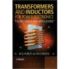Transformers and Inductors for Power Electronics - Theory, Design and Applications (William Hurley)(Pevná) Transformers and Inductors for Power Electronics - Theory, Design and Applications (William Hurley)(Pevná)