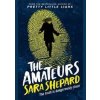 The Amateurs - Sara Shepard, Hot Key Books The Amateurs - Sara Shepard, Hot Key Books