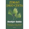 Zdraví jako cesta - Rüdiger Dahlke Zdraví jako cesta - Rüdiger Dahlke