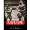 Bodybuilding Heroes and Legends - Volume One Bodybuilding Heroes and Legends - Volume One