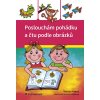 Poslouchám pohádku a čtu podle obrázků - Marcela Kotová, Veronika Kubáčová