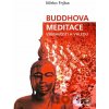 Buddhova meditace všímavosti a vhledu - Mirko Frýba Buddhova meditace všímavosti a vhledu - Mirko Frýba