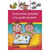 Poslouchám pohádku a čtu podle obrázků - Kotová Marcela Kubáčová Veronika Poslouchám pohádku a čtu podle obrázků - Kotová Marcela Kubáčová Veronika
