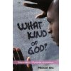What Kind of God? (Michael Ots)(Brožovaná) What Kind of God? (Michael Ots)(Brožovaná)