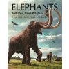 Elephants and Their Fossil Relatives (Marco P. Ferretti,Shu-yu Hsu)(Pevná) Elephants and Their Fossil Relatives (Marco P. Ferretti,Shu-yu Hsu)(Pevná)