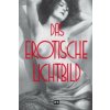 Das erotische Lichtbild (Erich Wulffen,Erich Stenger,Otto Goldmann,Paul Englisch,R. Brettschneider)(Pevná) Das erotische Lichtbild (Erich Wulffen,Erich Stenger,Otto Goldmann,Paul Englisch,R. Brettschneider)(Pevná)