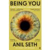 Being You (Anil Seth)(Brožovaná) Being You (Anil Seth)(Brožovaná)