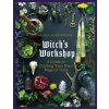 The Witch's Workshop: A Guide to Crafting Your Own Magical Tools - Melissa Jayne Madara The Witch's Workshop: A Guide to Crafting Your Own Magical Tools - Melissa Jayne Madara