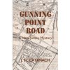 Gunning Point Road: A New Jersey Mystery (J N Catanach)(Brožovaná) Gunning Point Road: A New Jersey Mystery (J N Catanach)(Brožovaná)