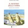 respiro della terra. Incontro con la geologia (Antonio Della Libera)(Brožovaná) respiro della terra. Incontro con la geologia (Antonio Della Libera)(Brožovaná)