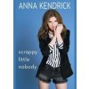Scrappy Little Nobody - Anna Kendrick, Simon & Schuster Scrappy Little Nobody - Anna Kendrick, Simon & Schuster