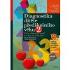 Diagnostika dítěte předškolního věku 2. díl (Jiřina Bednářová, Vlasta Šmardová) Diagnostika dítěte předškolního věku 2. díl (Jiřina Bednářová, Vlasta Šmardová)