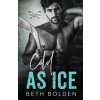 Cold as Ice (Beth Bolden)(Brožovaná) Cold as Ice (Beth Bolden)(Brožovaná)