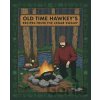 Old Time Hawkey's Recipes from the Cedar Swamp - Old Time Hawkey Old Time Hawkey's Recipes from the Cedar Swamp - Old Time Hawkey