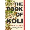 Book of Koli (M. R. Carey)(Brožovaná) Book of Koli (M. R. Carey)(Brožovaná)
