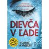 Dievča v ľade - Robert Bryndza Dievča v ľade - Robert Bryndza