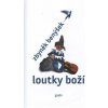Loutky boží, Zbyněk Benýšek, 2012 Loutky boží, Zbyněk Benýšek, 2012