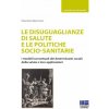 disuguaglianze di salute e le politiche socio-sanitarie disuguaglianze di salute e le politiche socio-sanitarie