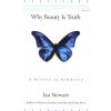 Why Beauty Is Truth Why Beauty Is Truth
