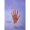 Marmová terapie a ájurvéda - David Frawley, Subháš Ránadé, Avináš Lélé Marmová terapie a ájurvéda - David Frawley, Subháš Ránadé, Avináš Lélé